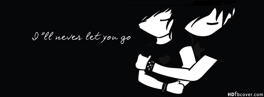 never-let-you-go-love-facebook-covers.jpg